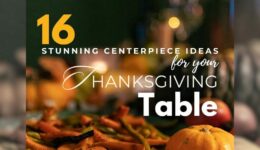 Background image of various Thanksgiving food. Text says 16 stunning centerpiece ideas for your thanksgiving table