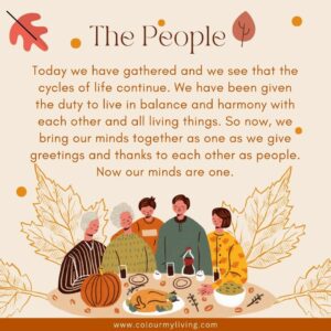 image of an illustrated group of people around a thanksgiving feast. Words: Today we have gathered and when we look upon the faces around us we see that the cycles of life continue. We have been given the duty to live in balance and harmony with each other and all living beings. So now, we bring our minds together as one as we give our greetings and our thanks to each other as People. Now our minds are one.
