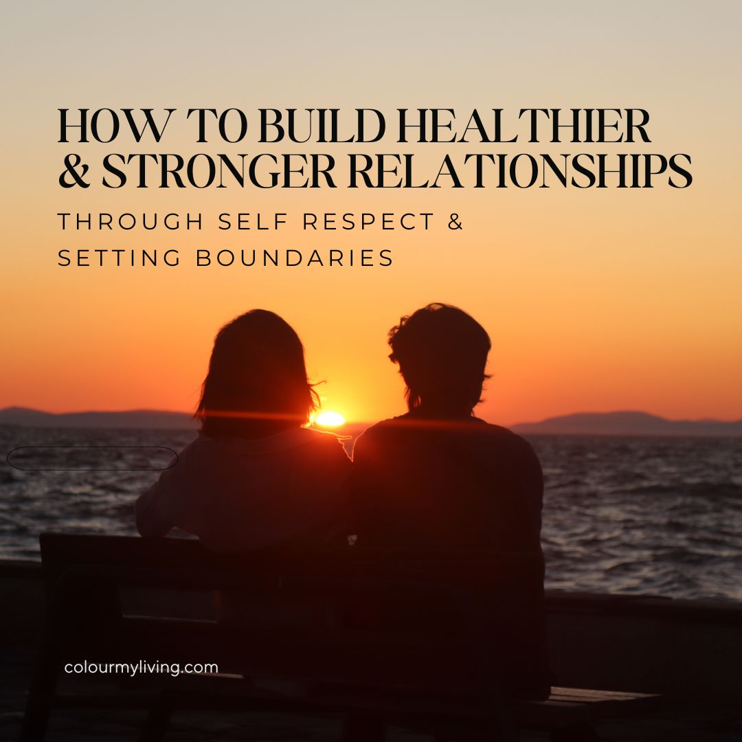 Image: Sillouhette of a couple in front of a sunset. Text: How to build healthier and stronger relationships through self-respect and setting boundaries
