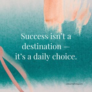 Image: Pale orange patches on top right and bottom left with a dark blue-green background. Text: Success isn't a destination - it's a daily chore.