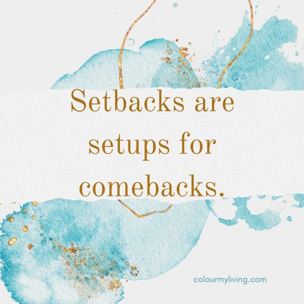 Image: Turquoise watercolour blotch with gold streaks on a pale grey background. Text: Setbacks are setup for comebacks.