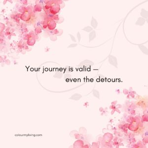Background: Light pink background with watercolour cherry blossoms at top left and bottom right of square box. Text: Your journey is valid-even the detours