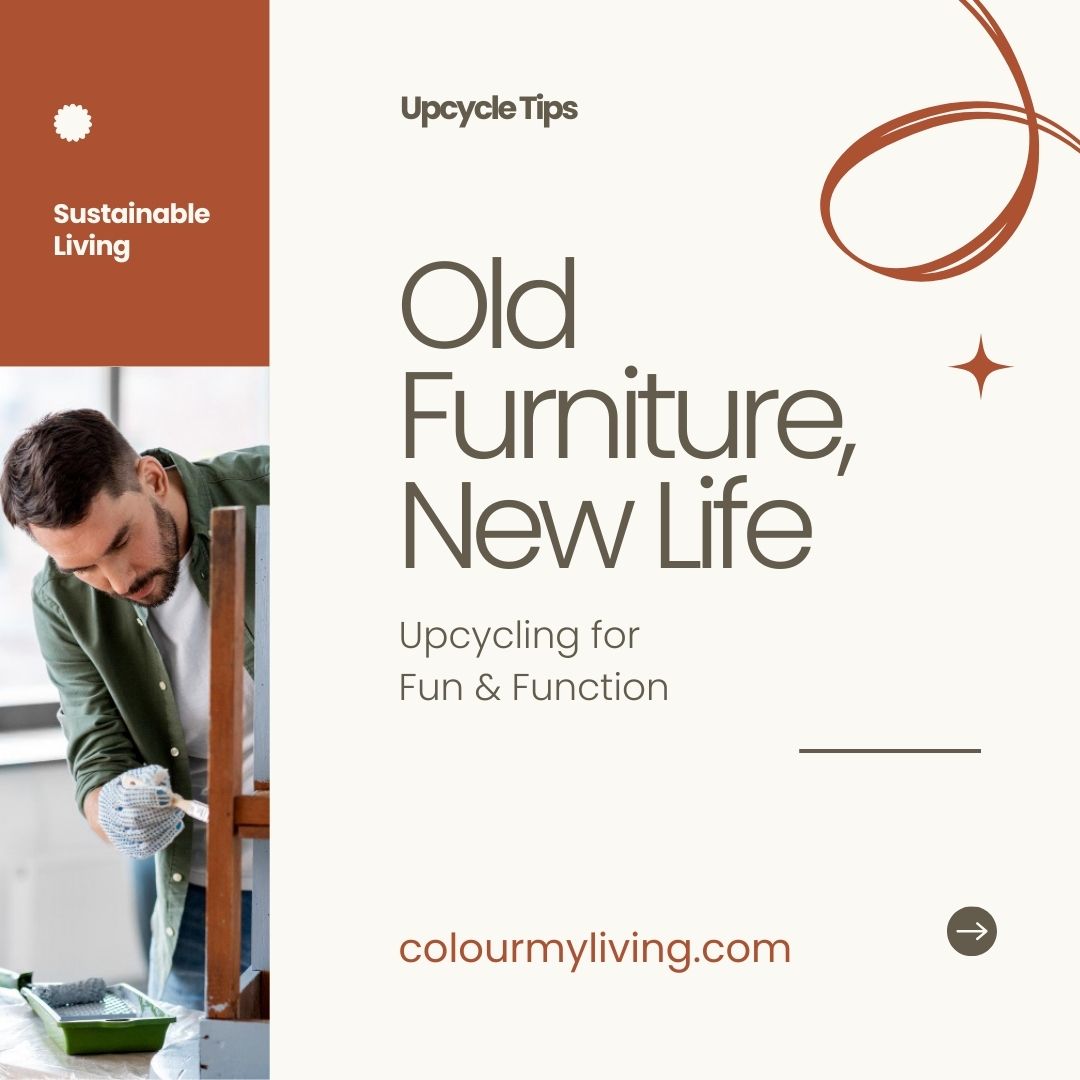 Old Furniture, New Life: Upcycling for Fun & Function