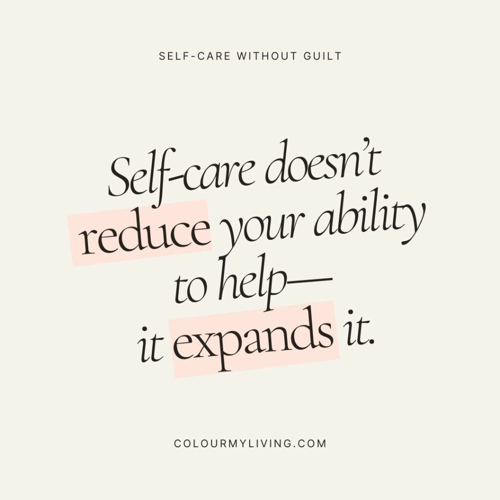Text: Self care doesn't reduce your ability to help - it expands it.