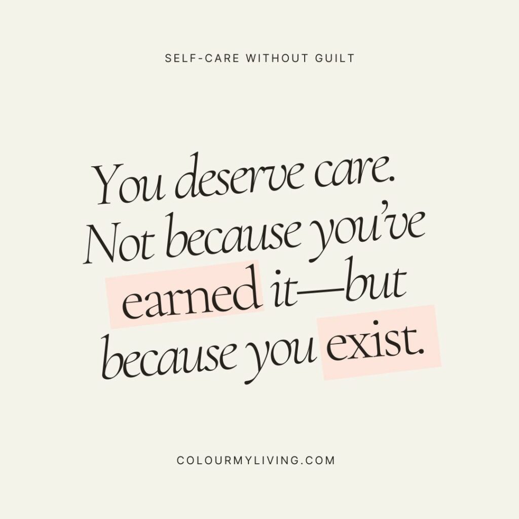 Text: You deserve care. Not because you've eared it, but because you exist